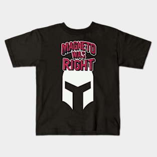 Magneto Was Right Kids T-Shirt